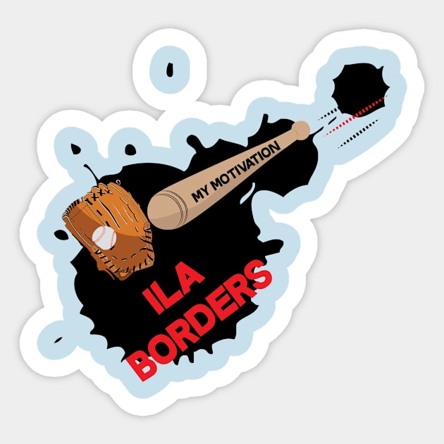 My Motivation -  Ila Borders Sticker by SWW